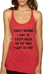 Women's Tank-top There's Nothing Can't Do Except Reach #2069. Fixed Price $19.99.