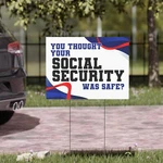 Thought Your Social Security Was Safe Resist Fascism Yard Sign. Fixed Price $28.80.